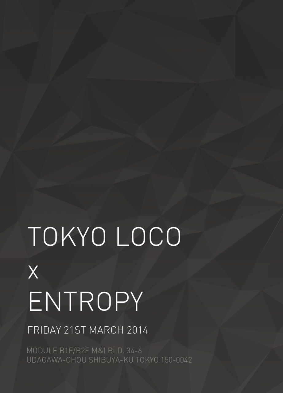 Tokyo Loco x Entropy
