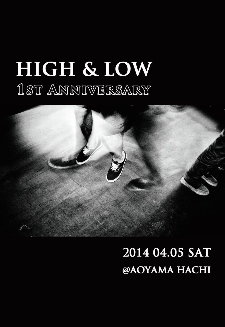 HIGH & LOW -1st Anniversary-