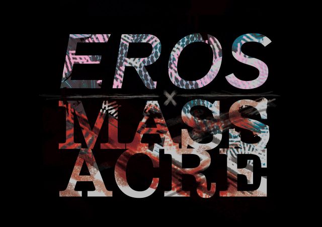 EROS x MASSACRE
