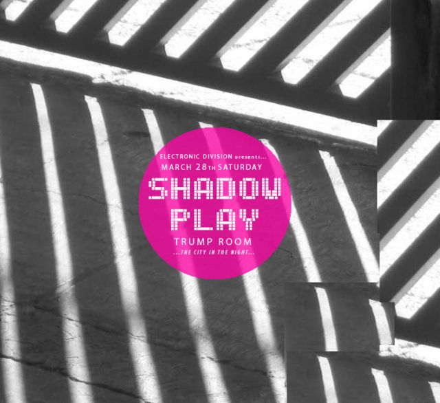 SHADOWPLAY @ Trump Room 3/28 Friday