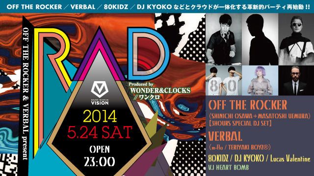 OFF THE ROCKER & VERBAL present RAD feat.80KIDZ, DJ KYOKO