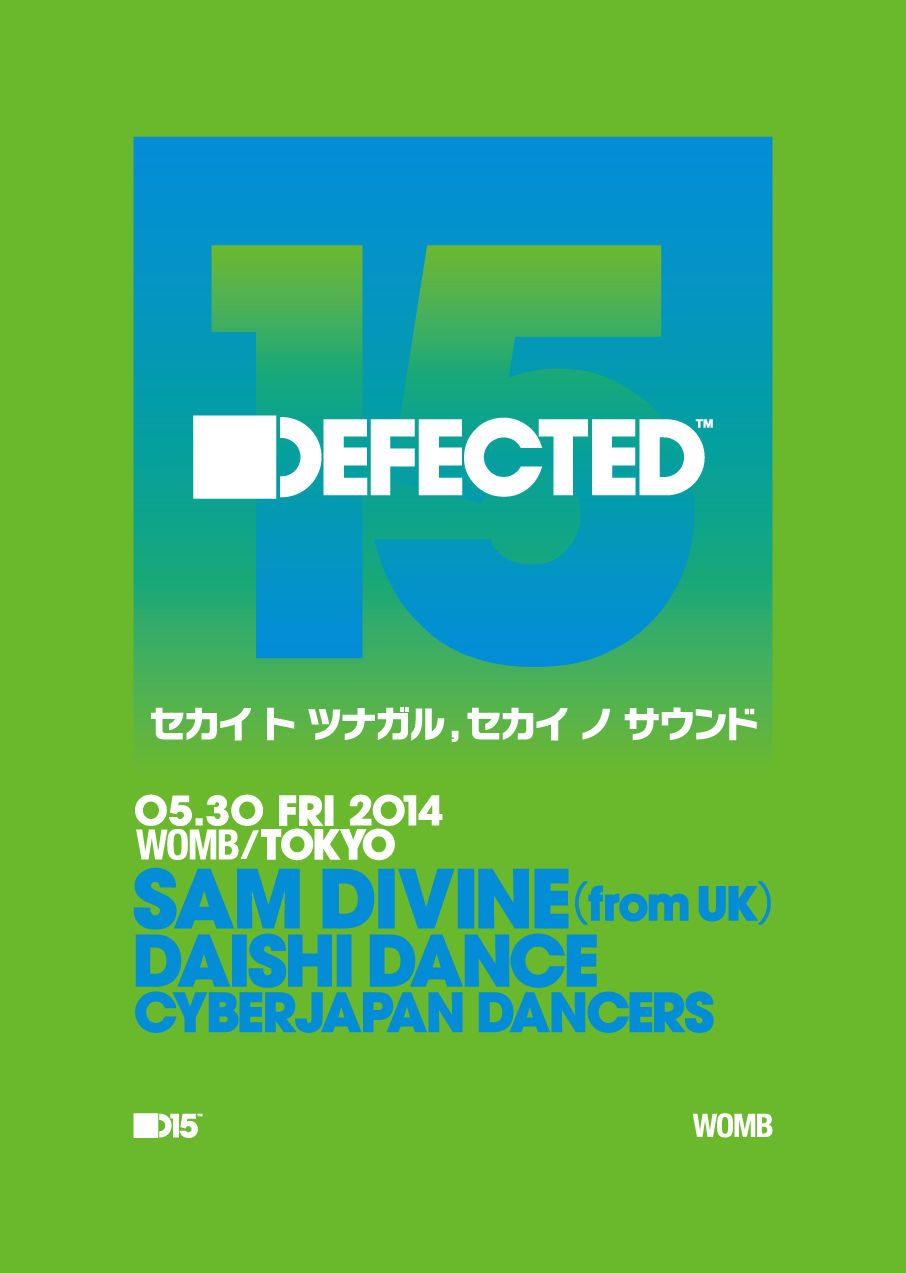 15Years of DEFECTED RECORDS presents DEFECTED IN THE HOUSE feat. SAM DIVINE,DAISHI DANCE