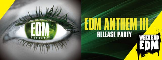 WEEK END EDM : EDM ANTHEMⅢ RELEASE PARTY