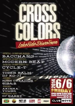 PARTY LIFE ENTERTAINMENT presents ”CROSS COLORS”　LAKE SIDE DISCO TOWN ～ SELECTER'S NIGHT ～