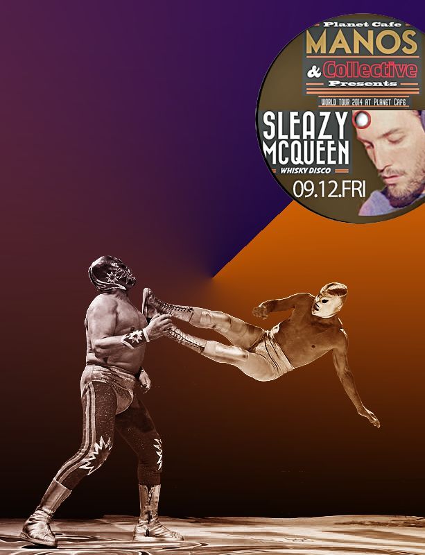SLEAZY MCQUEEN WORLD TOUR 2014 at Planet Cafe