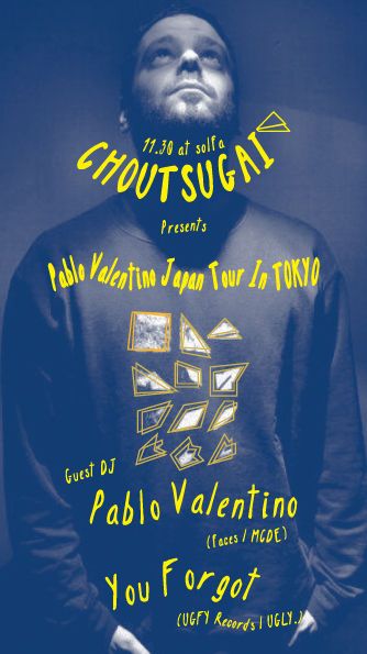 choutsgai Presents -Pablo Valentino Japan Tour In TOKYO-