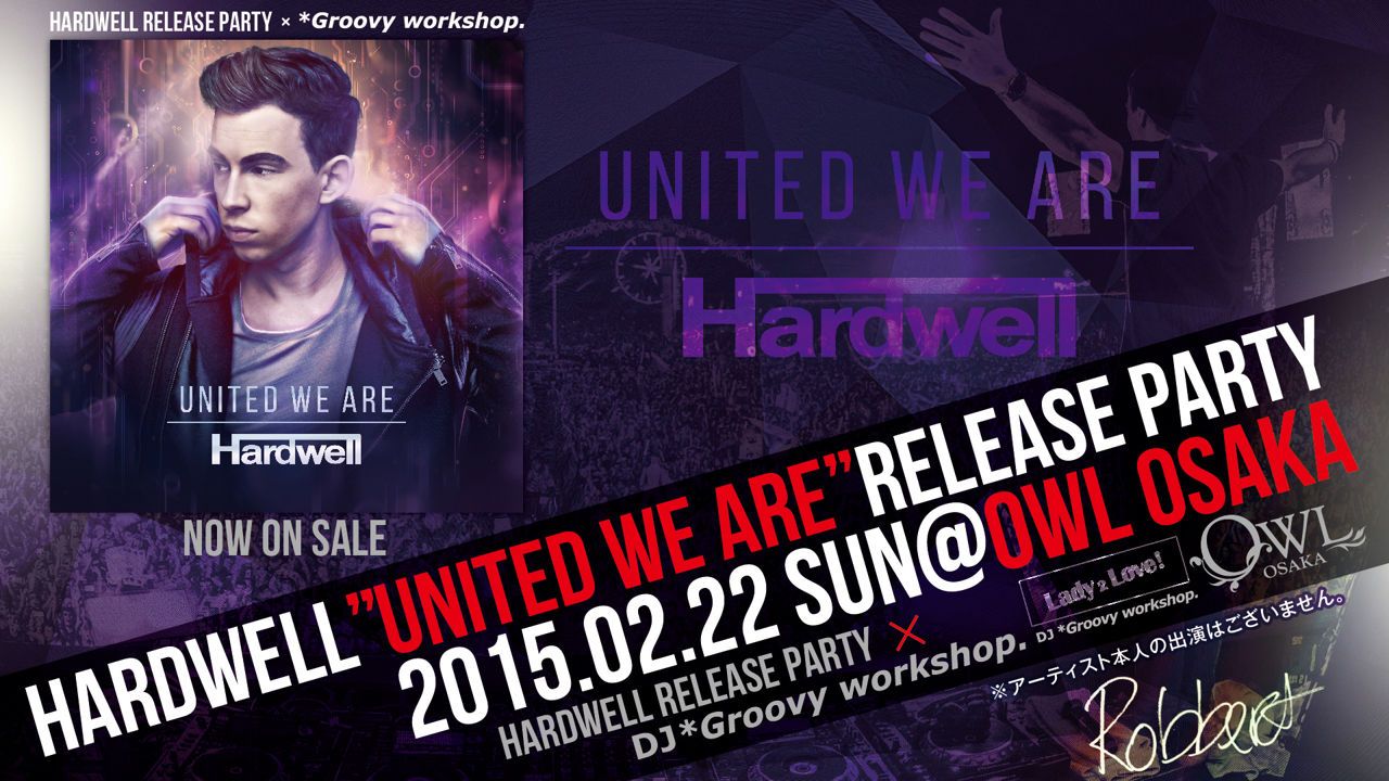 【LADY 2 LOVE】 / HARDWELL "UNITED WE ARE" RELEASE PARTY