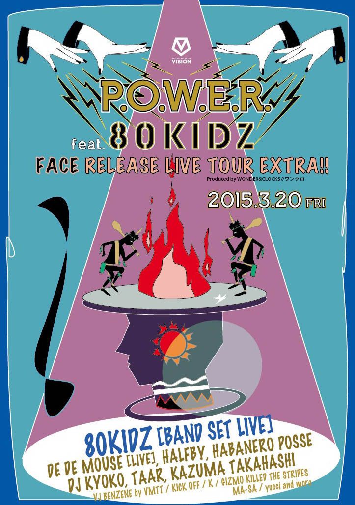 P.O.W.E.R. feat. 80KIDZ「FACE」RELEASE LIVE TOUR EXTRA!!
