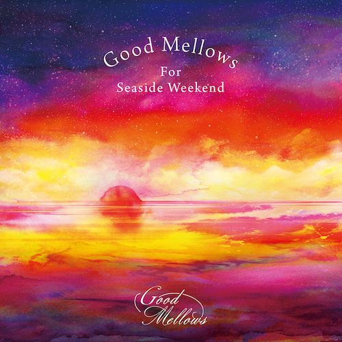 2015.4.19[sun] “Good Mellows For Seaside Weekend" Release Party at Good Mellows (鎌倉・由比ヶ浜)