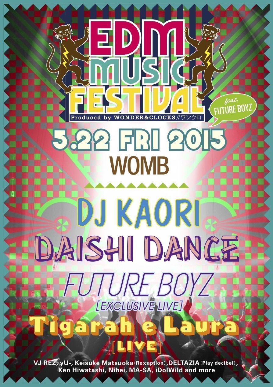EDM MUSIC FESTIVAL feat. DJ KAORI, DAISHI DANCE, FUTURE BOYZ Produced by WONDER&CLOCKS//ワンクロ