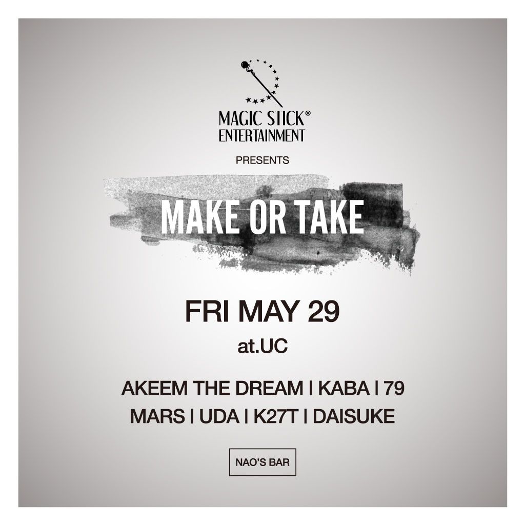 MAGIC STICK ent. presents MAKE OR TAKE 