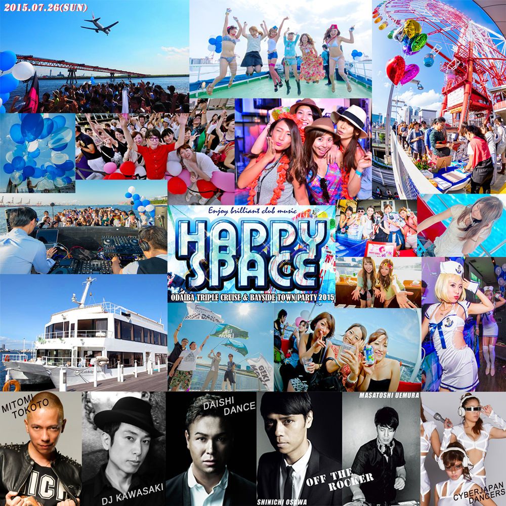 【 HAPPY SPACE 】-ODAIBA TRIPLE CRUISE & BAYSIDE TOWN PARTY 2015-
