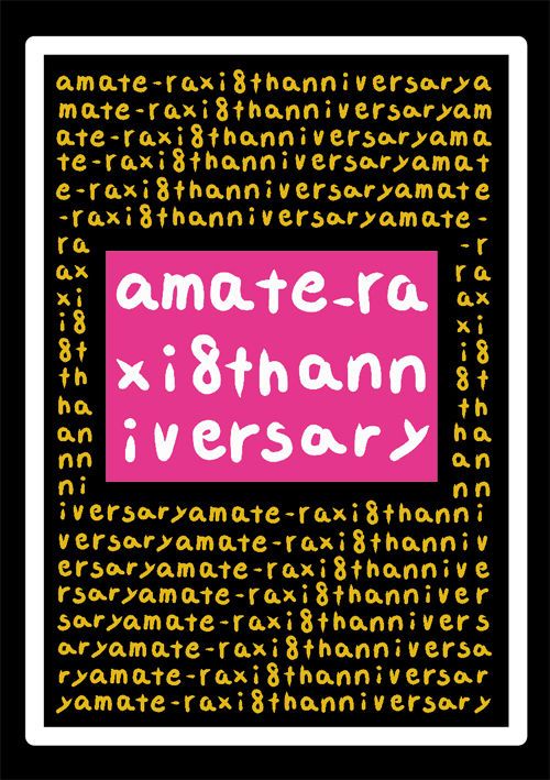 amate-raxi 8th anniversary