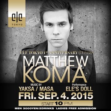 ELE TOKYO 1st Anniversary-Matthew Koma-