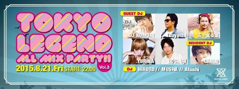 TOKYO LEGEND ALL MIX PARTY VO.3!!