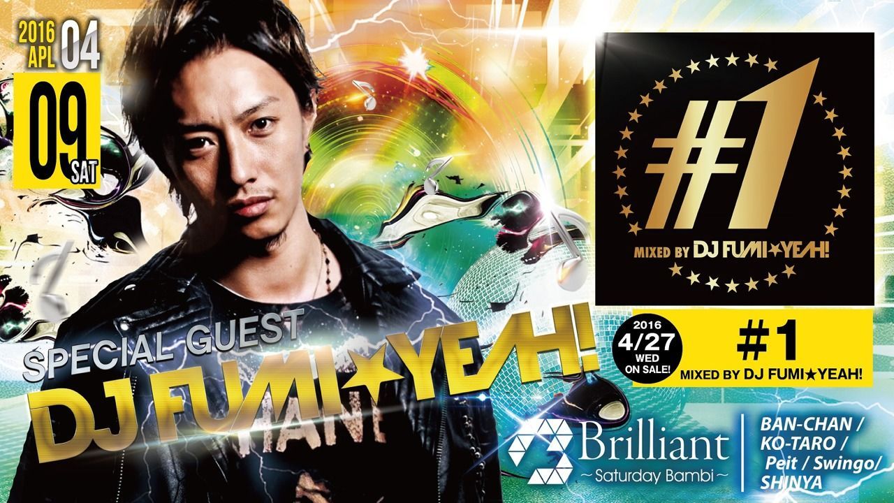 SPECIAL GUEST：DJ FUMI★YEAH! 【Brilliant】土曜バンビ