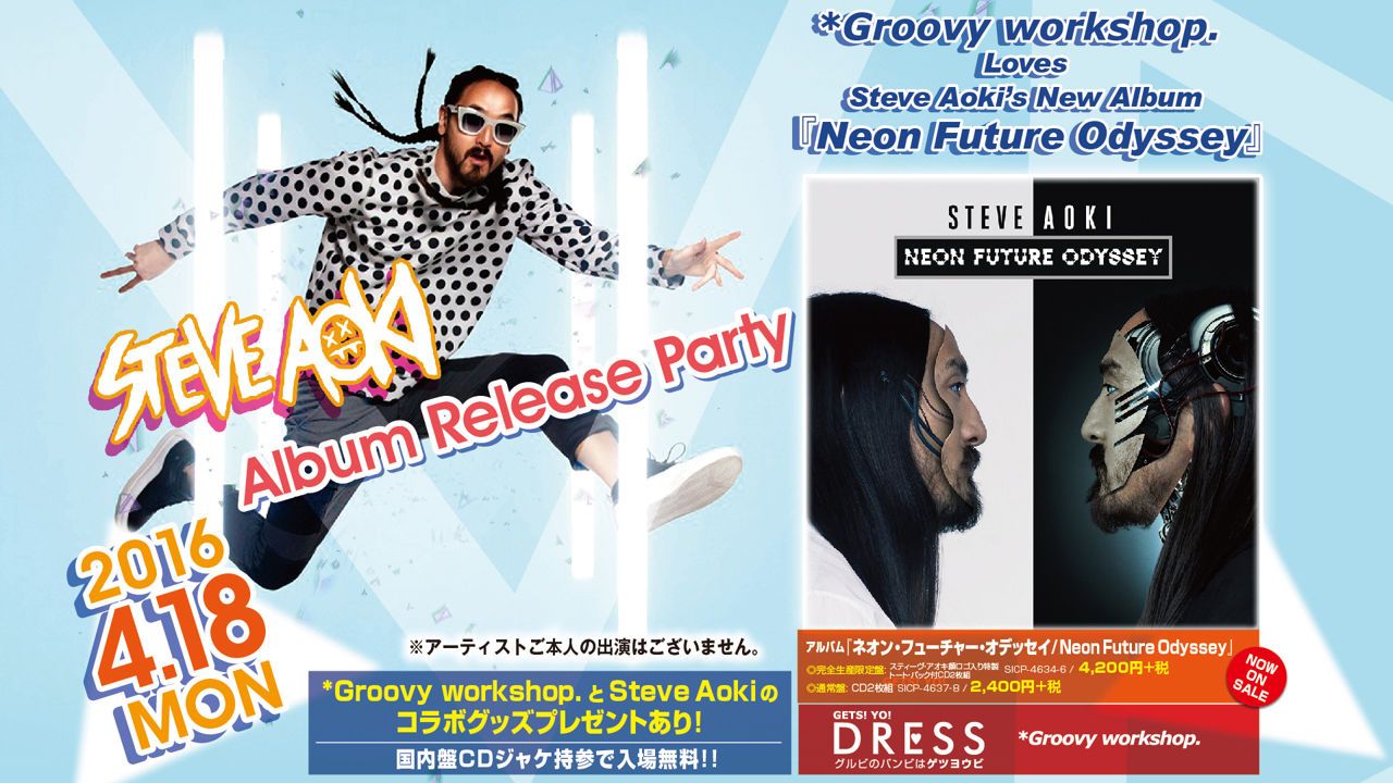 【DRESS】月曜バンビ / STEVE AOKI Album Release Party
