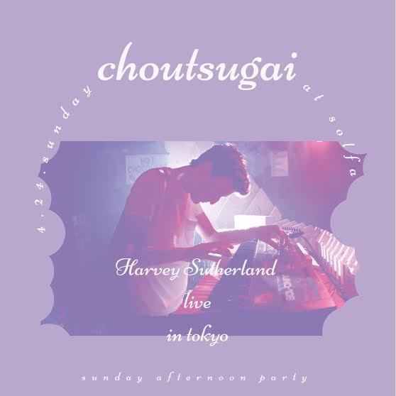 CHOUTSUGAI -Harvey Sutherland Live In Tokyo-