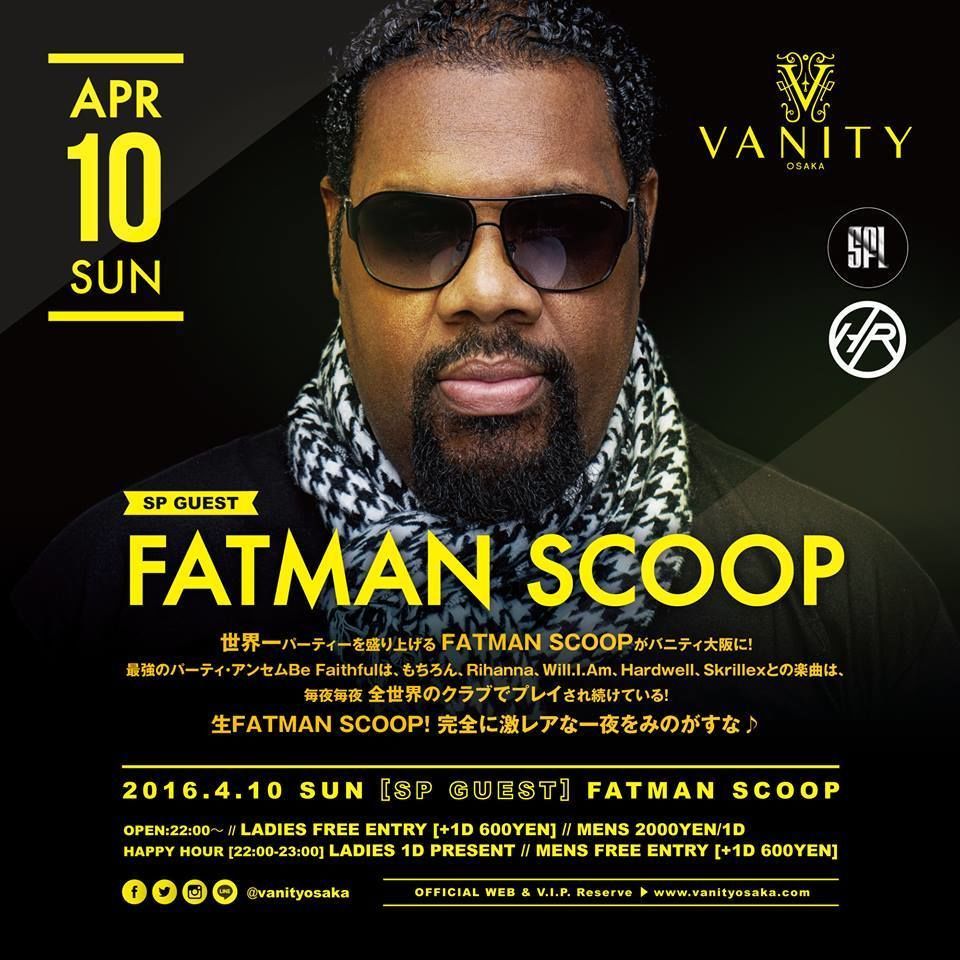 VANITY OSAKA SP GUEST : FATMAN SCOOP