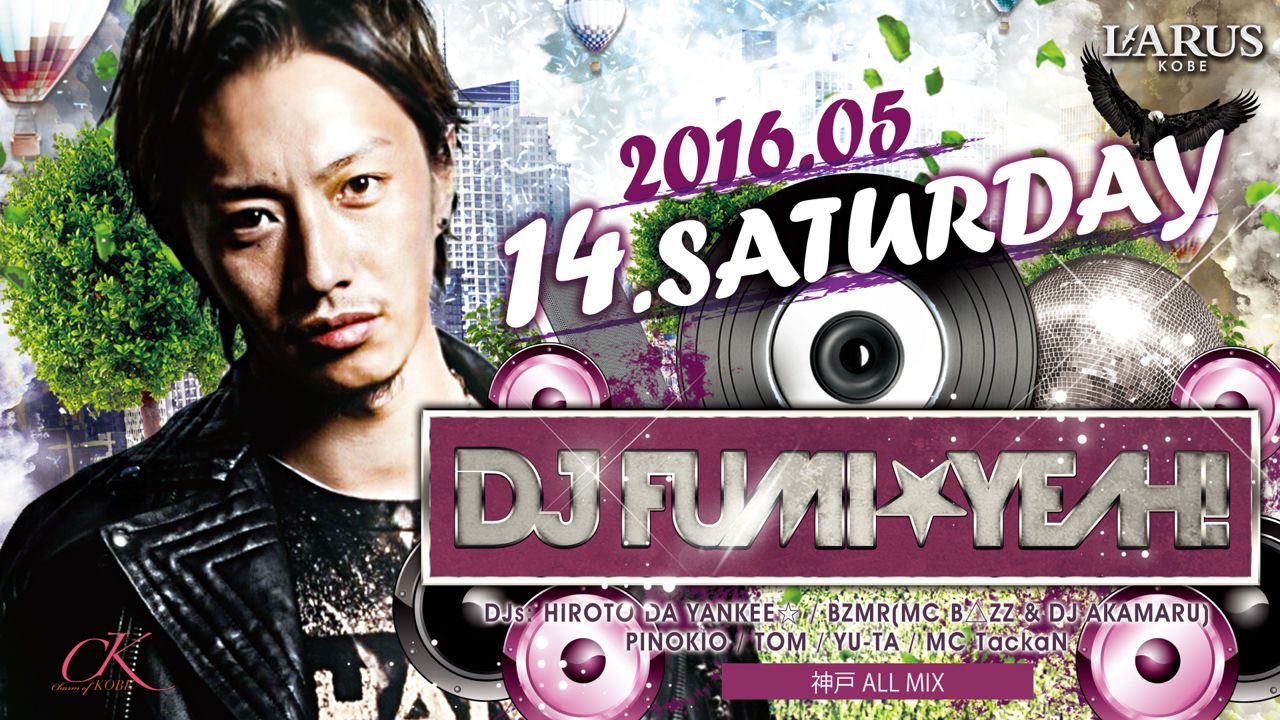 Charm of KOBE / SPECIAL GUEST:DJ FUMI★YEA！
