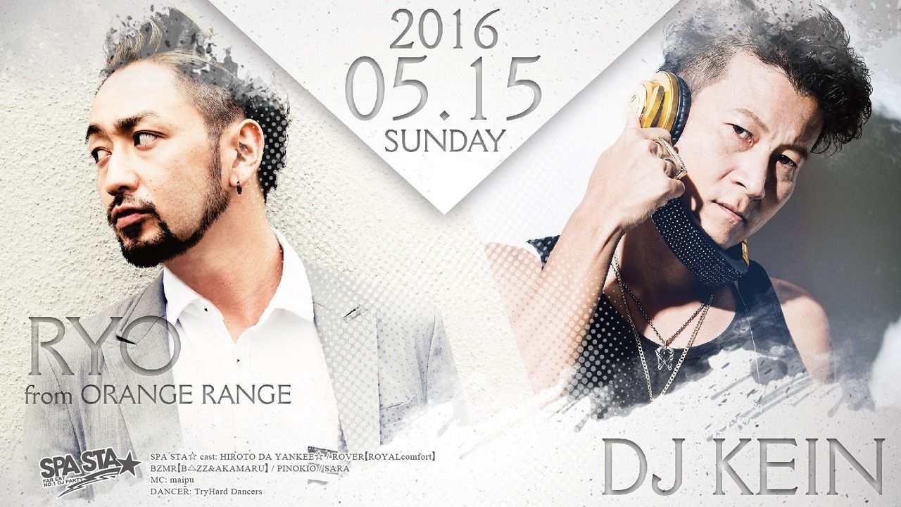 ≪ Special Guest : RYO from ORANGE RANGE, DJ KEIN ≫ SPA STA☆