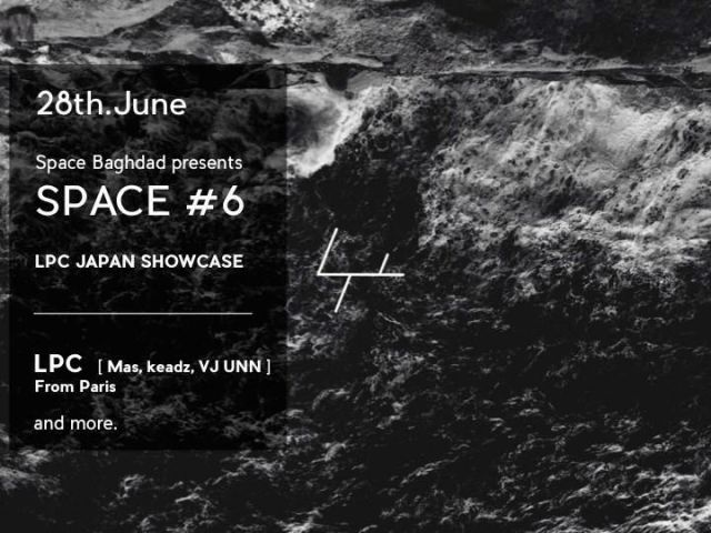 Space Baghdad presents SPACE#6 - LPC Japan Showcase-