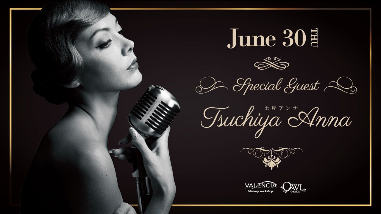 【VALENCIA】 SPECIAL GUEST : 土屋アンナ 