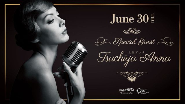 【VALENCIA】 SPECIAL GUEST : 土屋アンナ 