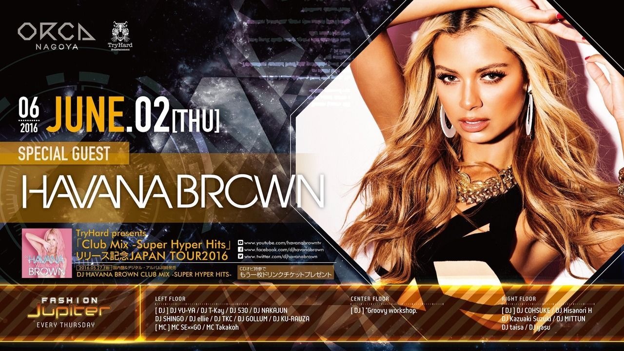 『 FASHION Jupiter 』   SPECIAL GUEST: Havana Brown