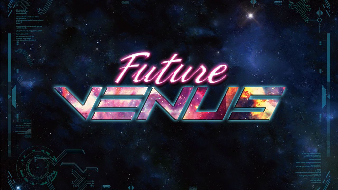 『 FUTURE VENUS 』 