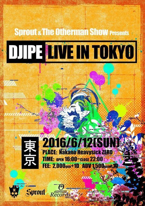 Sprout & The Otherman Show Presents DJIPE LIVE IN TOKYO 2016【NIGHT TIME】