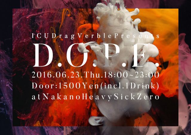 ICU DragVerble Presents 「D.O.P.E.」【NIGHT TIME】
