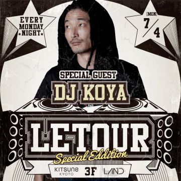 [LAND] LETOUR  / 	SPECIAl GUEST : DJ KOYA