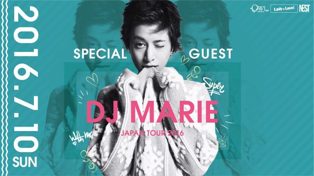 【LADY 2 LOVE】 / SPECIAL GUEST : DJ MARIE
