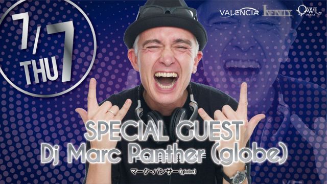 【VALENCIA】 / SPECIAL GUEST : DJ Marc Panther (globe)