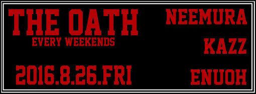 THE OATH -every weekends-