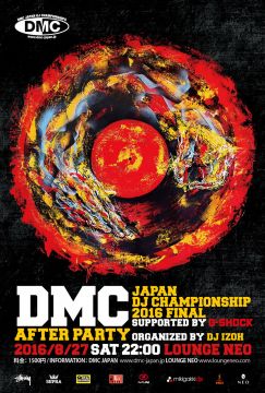 DMC JAPAN DJ CHAMPIONSIP 2016 FINAL supported by G-SHOCK AFTER PARTY