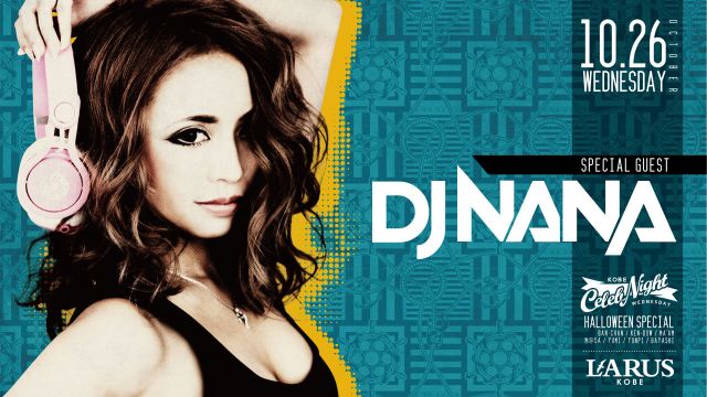 KOBE CELEB NIGHT / SPECIAL GUEST ： DJ NANA
