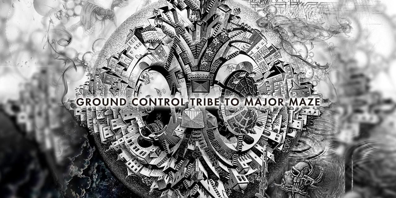Ground Control Tribe to Major Maze