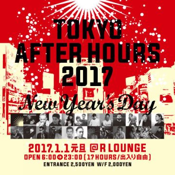 TOKYO AFTER HOURS 2017 ～New Year' Day～ (6F&7F)