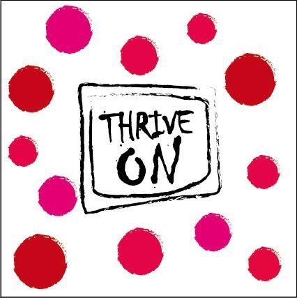 THRIVE ON