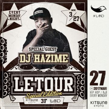 [LAND] LETOUR / SPECIAL GUEST : DJ HAZIME