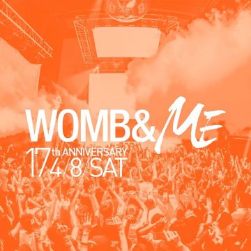 WOMB 17th ANNIVERSARY -WOMB & ME- 