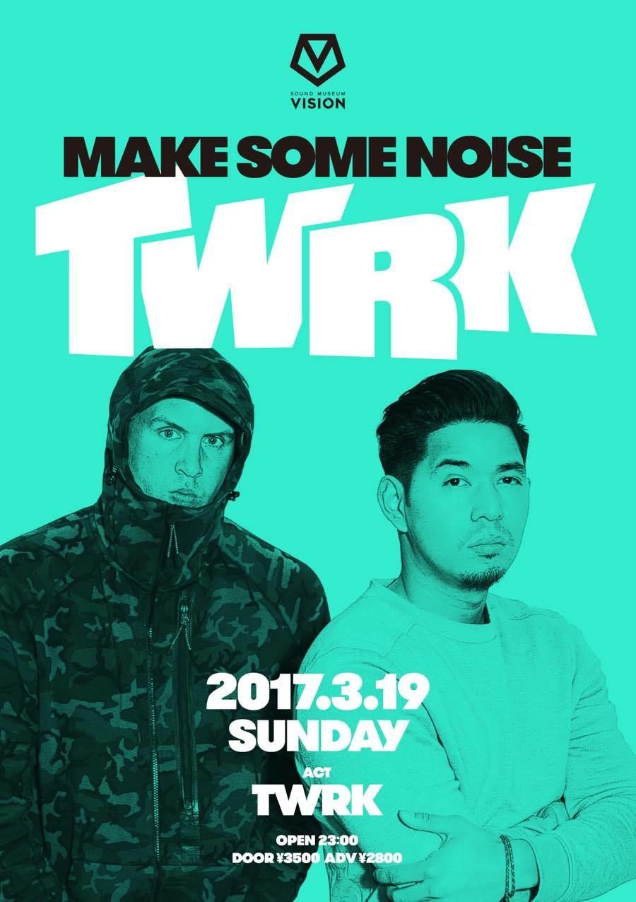MAKE SOME NOISE TWRK