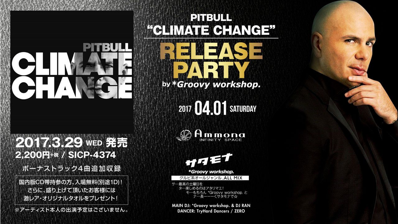 サタモナ / PITBULL ”CLIMATE CHANGE” RELEASE PARTY
