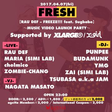 FRESH EXTRA  RAU DEF MUSIC VIDEO LAUNCH PARTY Supported By XLARGE® x X-girl