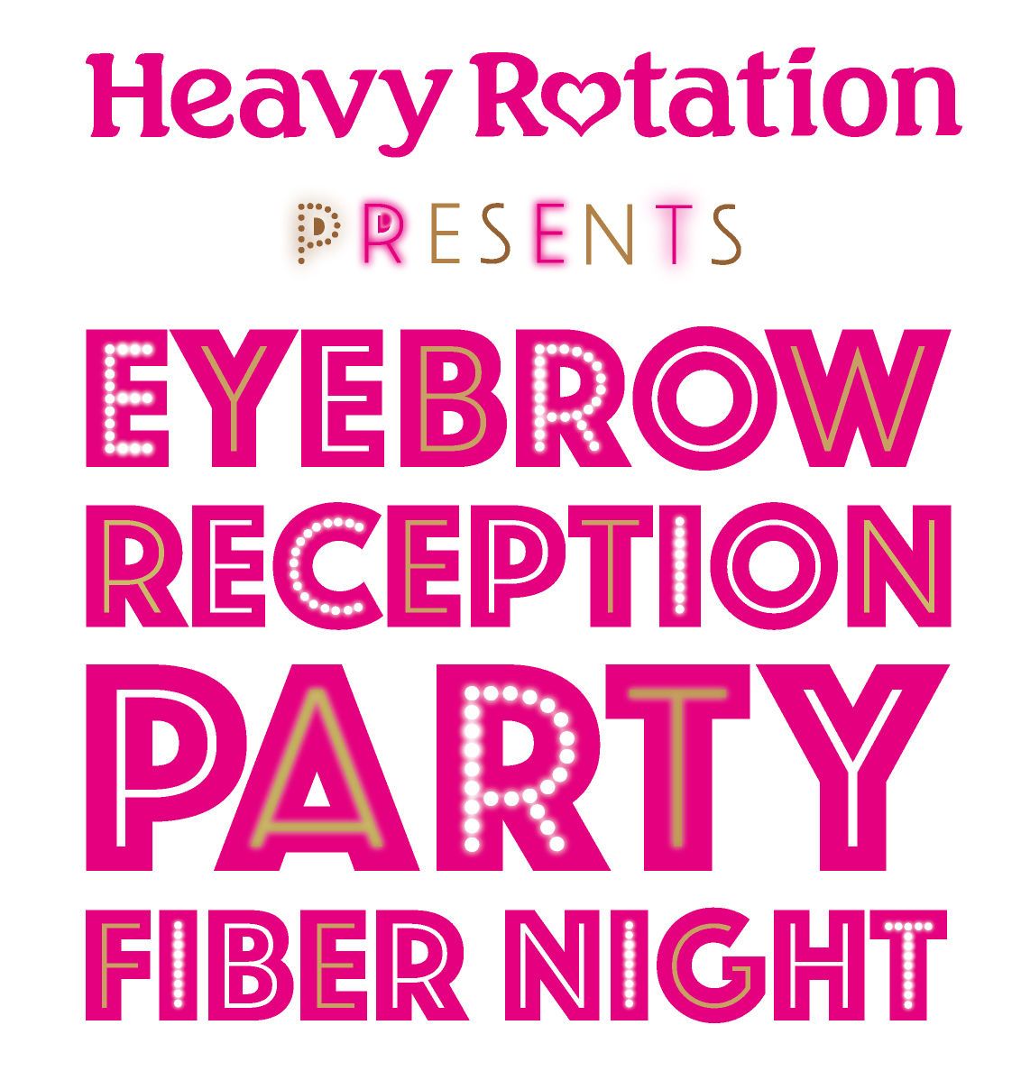 Eyebrow Reception Party Fiber Night