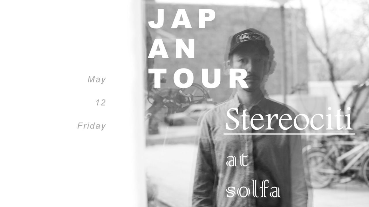 Stereociti JAPAN TOUR 2017