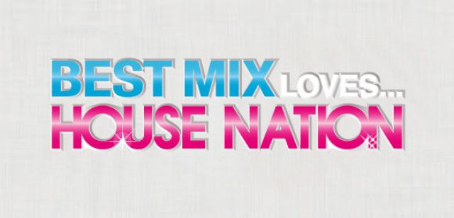 BEST MIX LOVES…HOUSENATION