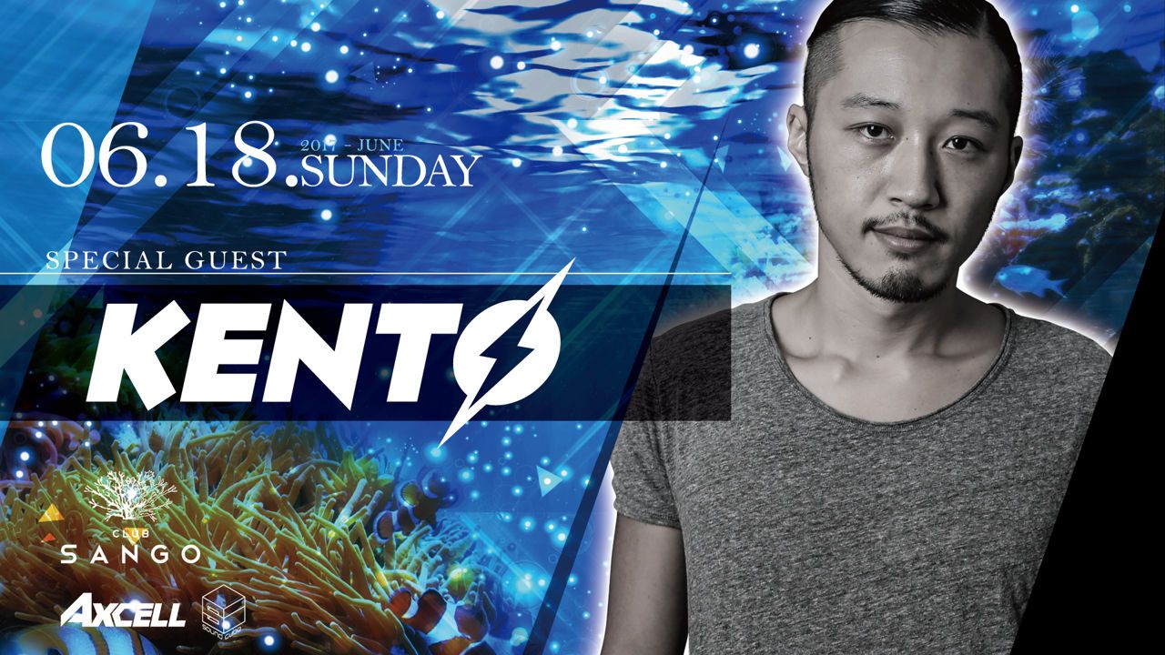 Special Guest : KENTO / SUNDAY SANGO